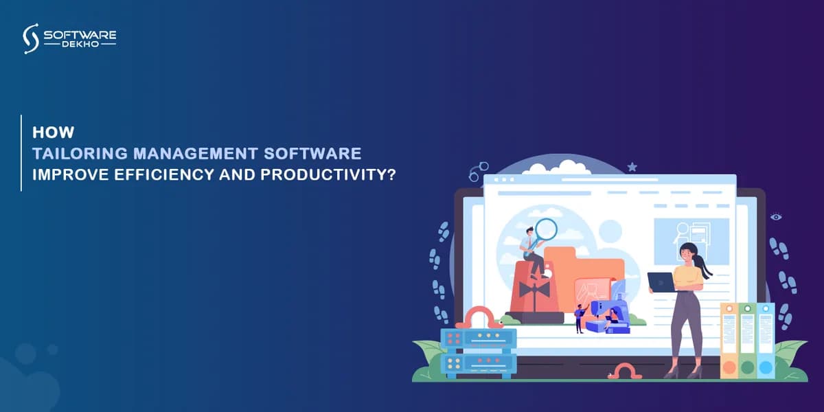 How Tailoring Management Software improve Efficiency and Productivity