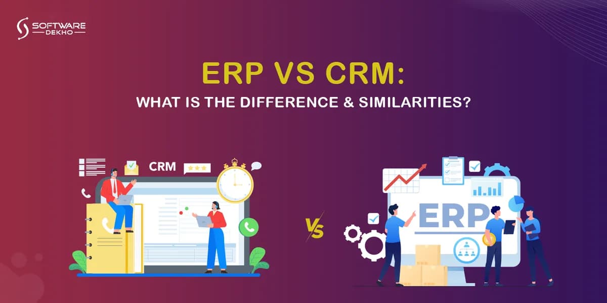 ERP vs CRM: What is the Difference and Similarities?